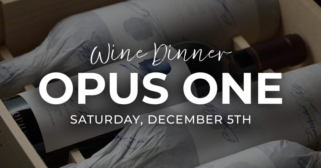 Opus One Wine Dinner at Gallatin River Lodge, Saturday December 5th